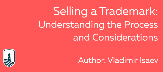 Selling a Trademark: Understanding the Process and Considerations