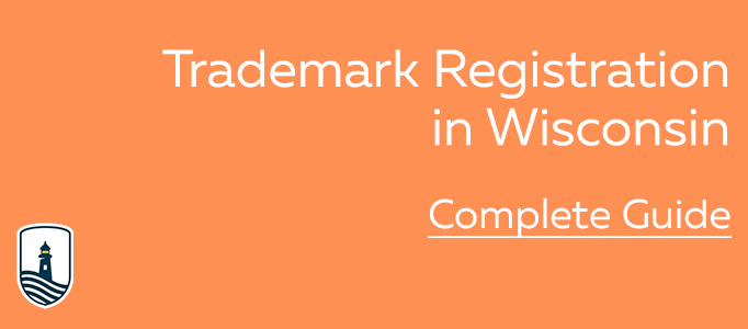 Trademark Registration in Wisconsin Guide